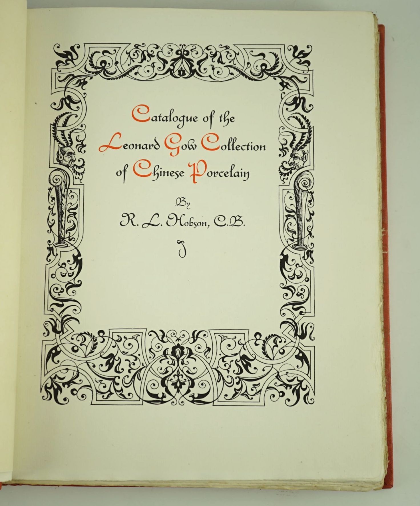 Hobson, Robert Lockhart - Catalogue of the Leonard Gow Collection of Chinese Porcelain, one of 300 signed by Leonard Gow, 4to, original red cloth, with 85 plates, mostly in colour, George W. Jones, London, 1931